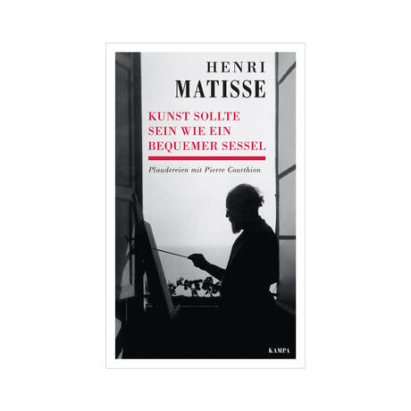 Henri Matisse. Kunst sollte sein wie ein bequemer Sessel