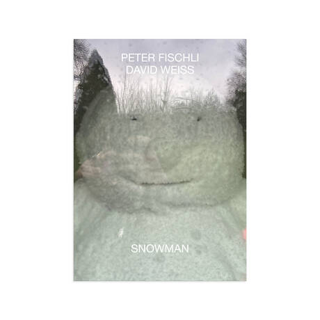 Peter Fischli / David Weiss: Snowman