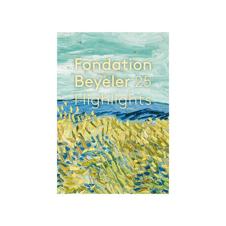 Fondation Beyeler. 25 Highlights, French